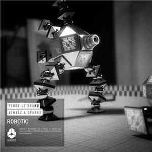 Fedde Le Grand, Jewelz & Sparks - Robotic
