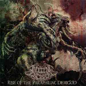Indecent Excision - Rise Of The Paraphiliac Demigod