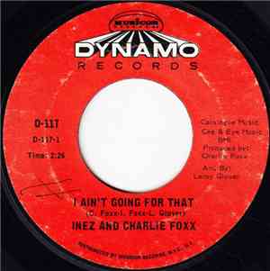 Inez And Charlie Foxx - I Ain't Going For That / Undecided