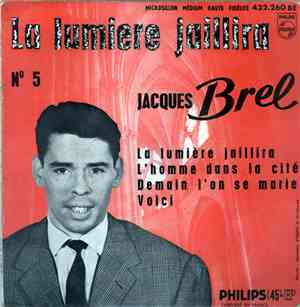 Jacques Brel - La Lumière Jaillira N° 5