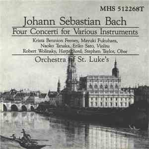 Johann Sebastian Bach, Orchestra Of St. Luke's - Four Concerti For Various Instruments