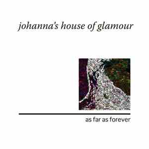Johanna's House Of Glamour - As Far As Forever