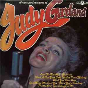 Judy Garland - A Rare Performance Of Judy Garland