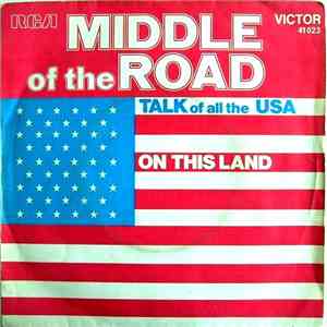 Middle Of The Road - Talk Of All The USA / On This Land