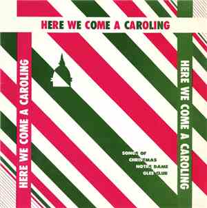 Notre Dame Glee Club - Songs Of Christmas (Here We Come A Caroling)