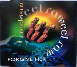 Reel Raw - Forgive Her