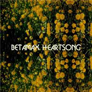 The Dandelion Council - Betamax Heartsong