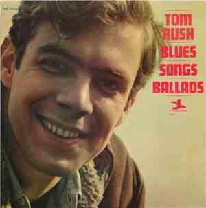 Tom Rush - Blues, Songs & Ballads