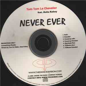 Tom Tom Le Chevalier Feat. Anita Kelsey - Never Ever