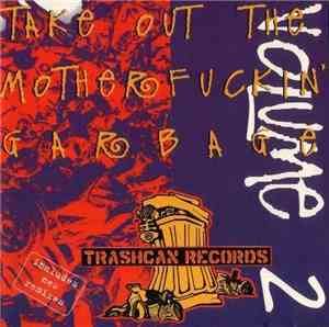 Various - Take Out The Motherfuckin' Garbage Volume 2