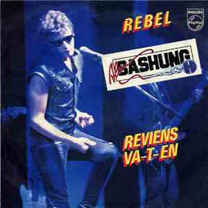 Alain Bashung - Rebel / Reviens Va-T-En