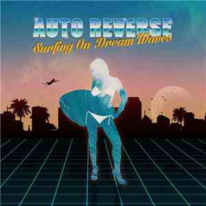 Auto Reverse - Surfing On Dream Waves