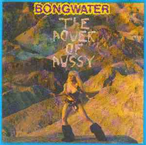 Bongwater - The Power Of Pussy