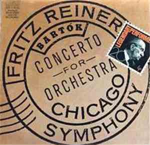 Chicago Symphony Orchestra, Fritz Reiner - Bartok Concerto For Orchestra