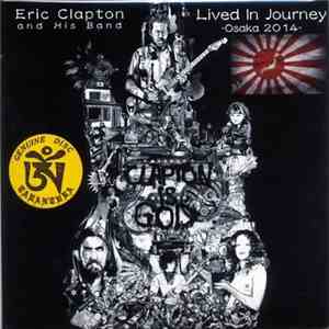 Eric Clapton And His Band - Lived In Journey