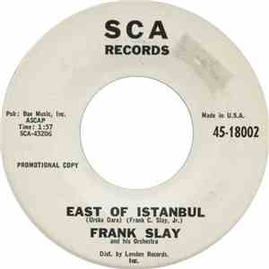 Frank Slay And His Orchestra - East Of Istanbul / The Bull Fight