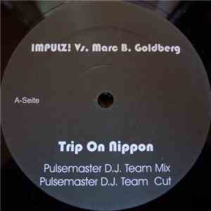 IMPULZ! vs. Marc B Goldberg - Trip On Nippon