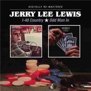 Jerry Lee Lewis - I-40 Country / Odd Man Inn