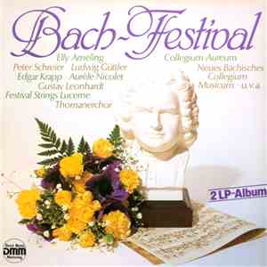 Johann Sebastian Bach, Elly Ameling, Peter Schreier, Ludwig Güttler, Edgar Krapp, Aurèle Nicolet, Gustav Leonhardt, Festival Strings Lucerne, Thomanerchor, Collegium Aureum, Neues Bachisches Collegium Musicum - Bach-Festival