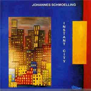 Johannes Schmoelling - Instant City