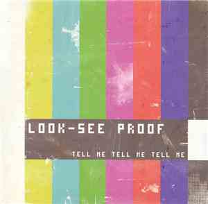 Look-See Proof - Tell Me Tell Me Tell Me