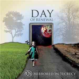 Mirrored In Secrecy - Day Of Renewal