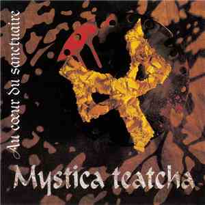 Mystica Teatcha - Au Coeur Du Sanctuaire