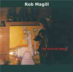 Rob Magill - The Scarred Elbow