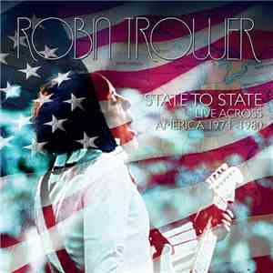 Robin Trower - State To State - Live Across America 1974-1980