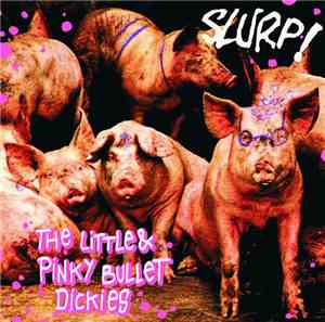 Slurp! - The Little & Pinky Bullet Dickies (