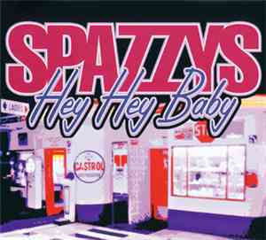 Spazzys - Hey Hey Baby