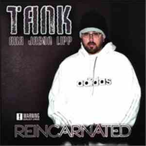Tank (aka Jason Lipp) - Reincarnated