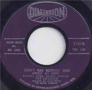 The Cookies - Don't Say Nothin' Bad (About My Baby) / Softly In The Night