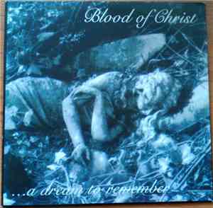 Blood Of Christ  - ...A Dream To Remember
