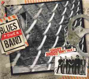 Blues Power Band - Shoot Shoot Don't Talk !