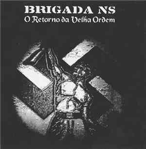 Brigada NS - O Retorno Da Velha Ordem