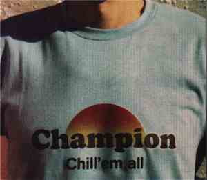 Champion  - Chill 'Em All
