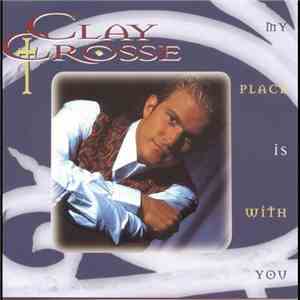 Clay Crosse - My Place Is With You