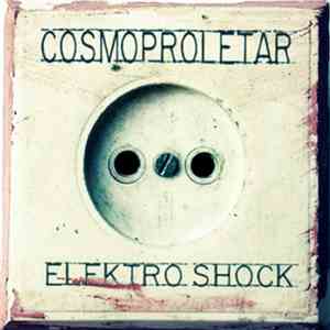 Cosmoproletar - Elektro Shock