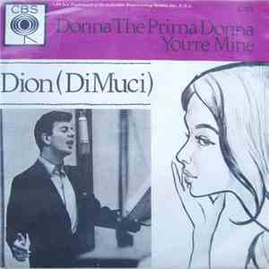 Dion (Di Muci) - Donna The Prima Donna / You're Mine