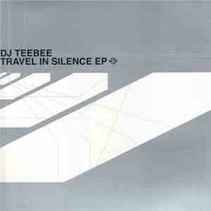DJ Teebee - Travel In Silence EP