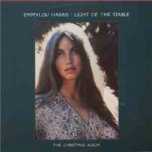 Emmylou Harris - Light Of The Stable