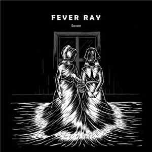 Fever Ray - Seven