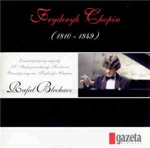 Fryderyk Chopin - Rafał Blechacz - Nagrania Z XV Międzynarodowego Konkursu Pianistycznego Im. Fryderyka Chopina