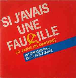 Internationale De La Résistance - Si J'Avais Une Fauçille