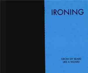 Ironing - Grow My Beard Like A Wizard