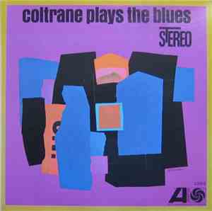 John Coltrane - Coltrane Plays The Blues