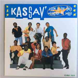 Kassav' - Zouk Is The Only Medicine We Have