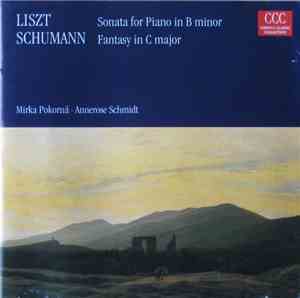 Liszt / Schumann : Mirka Pokorná · Annerose Schmidt - Sonata For Piano In B Minor / Fantasy In C Major