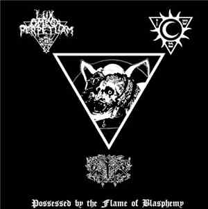 Lux Omega Perpetuam / Hexkraft / Satanic Forest - Possessed By The Flame Of Blasphemy